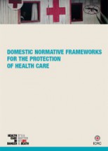Domestic Normative Frameworks for the Protection of the Provision of Health Care Report & Guiding tool (on the basis of Brussels Workshop)